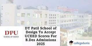 DY Patil School of Design To Accept UCEED Scores For B.Des Admissions 2025; Check Details Here
